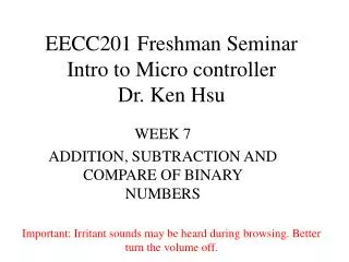 EECC201 Freshman Seminar Intro to Micro controller Dr. Ken Hsu