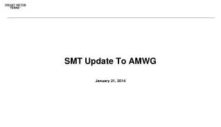 SMT Update To AMWG