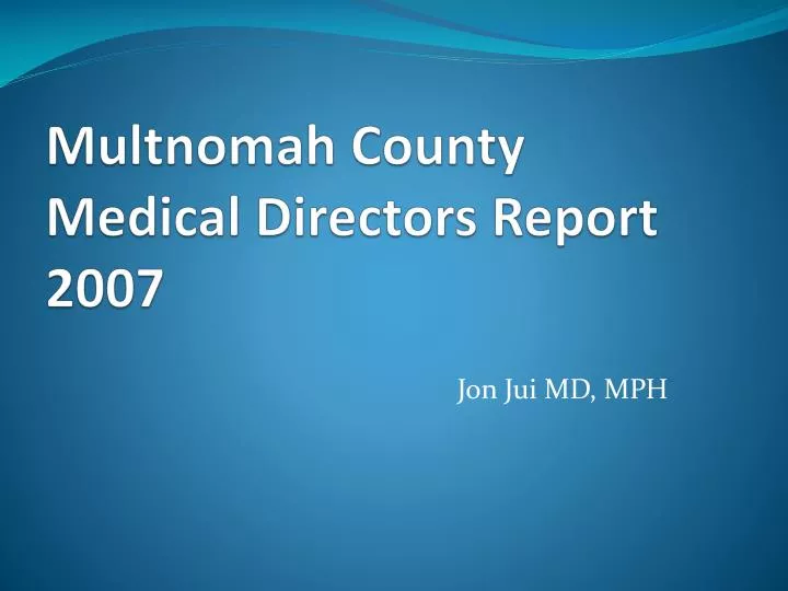 multnomah county medical directors report 2007