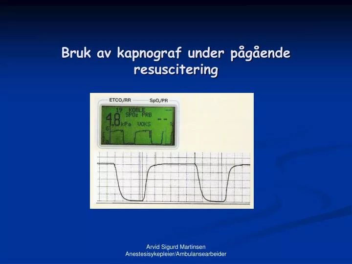 bruk av kapnograf under p g ende resuscitering