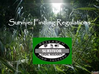 Survive: Finding Regulations