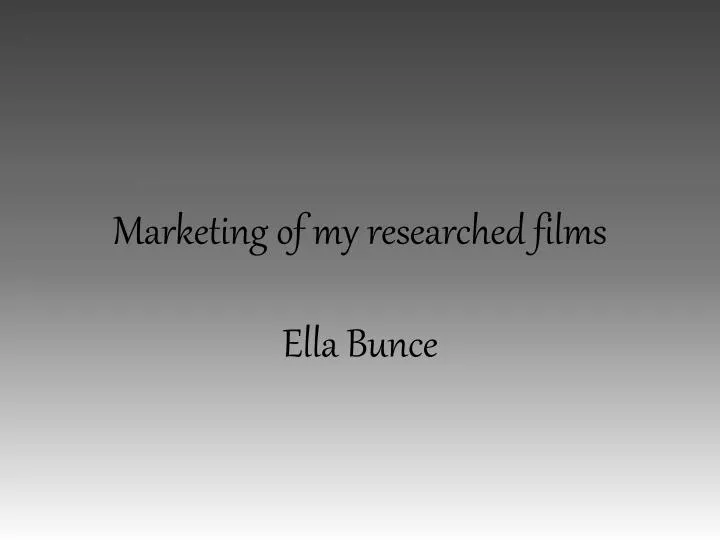 marketing of my researched films