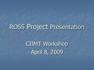 ROSS Project Presentation