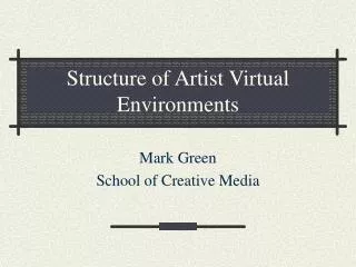 Structure of Artist Virtual Environments