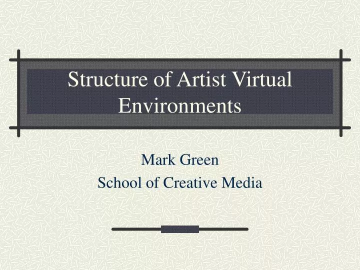 structure of artist virtual environments