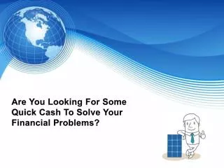 Get Money Fast- Avail Immediate Finances without any crises