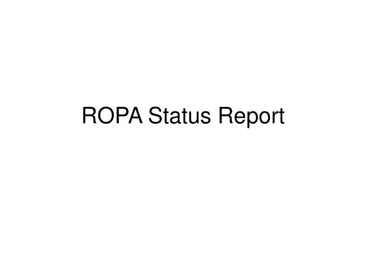 ropa status report