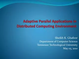 Adaptive Parallel Applications in Distributed Computing Environment