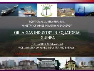 OIL &amp; GAS INDUSTRY IN EQUATORIAL GUINEA