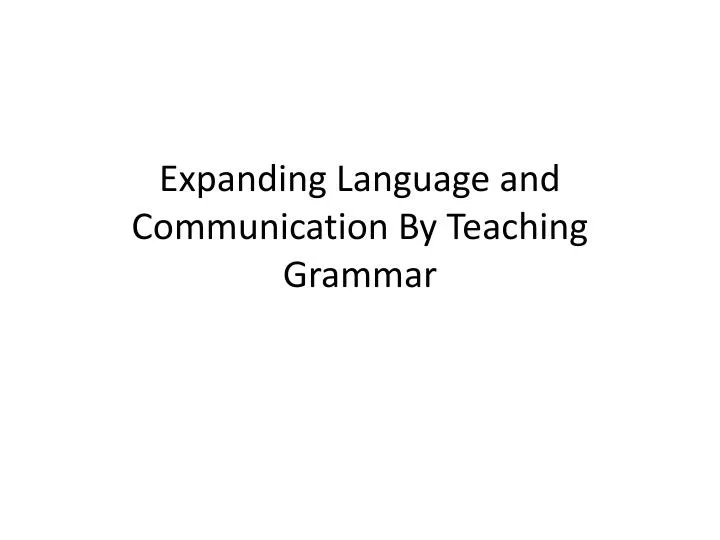 expanding language and communication by teaching grammar