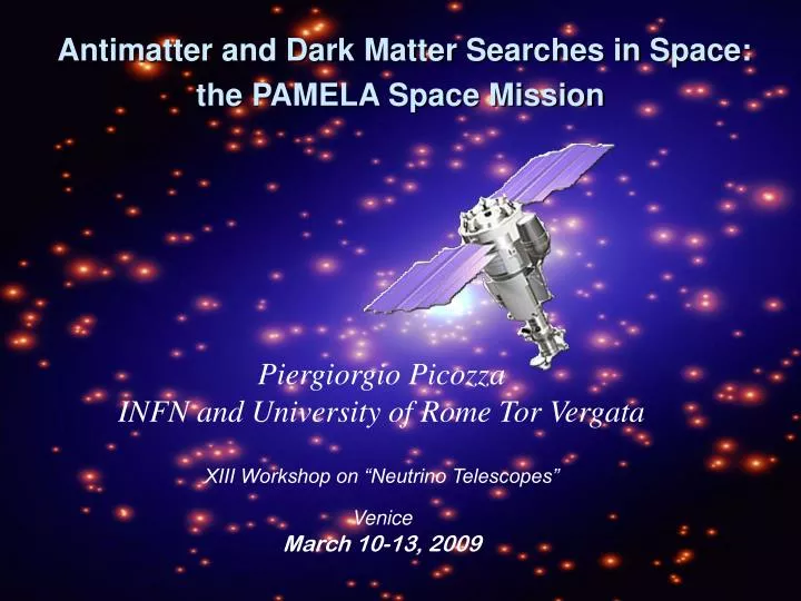 antimatter and dark matter searches in space the pamela space mission
