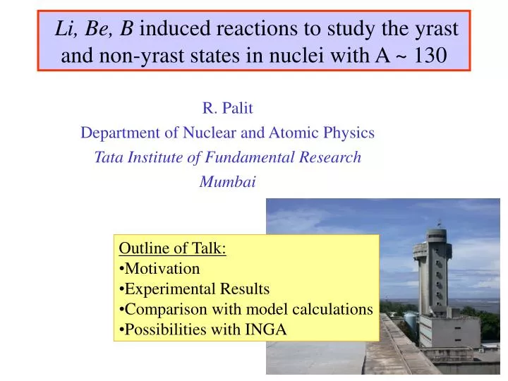 r palit department of nuclear and atomic physics tata institute of fundamental research mumbai