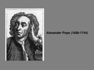 Alexander Pope (1688-1744)