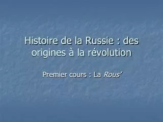 histoire de la russie des origines la r volution