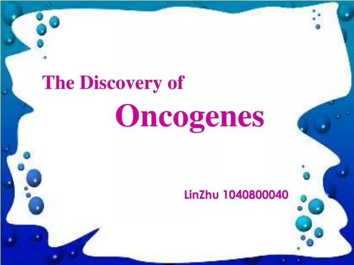 the discovery of oncogenes