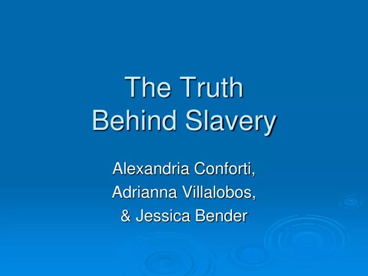 the truth behind slavery