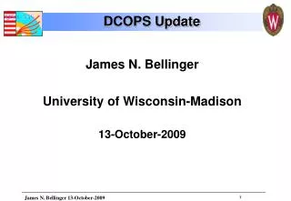 James N. Bellinger University of Wisconsin-Madison 13-October-2009