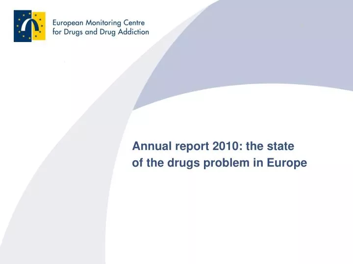 annual report 2010 the state of the drugs problem in europe