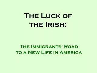 The Luck of the Irish: