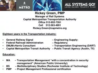 Rickey Green, PMP Manager of Rail Systems Capital Metropolitan Transportation Authority