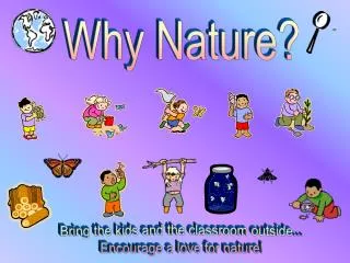 Why Nature?
