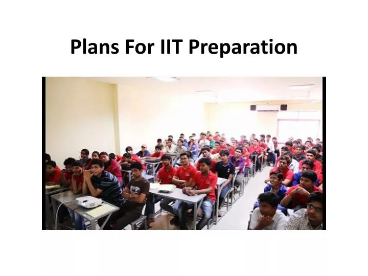 plans for iit preparation