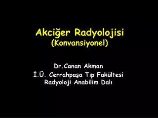 akci er radyolojisi konvansiyonel