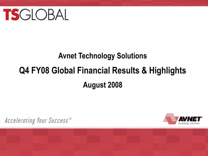 avnet technology solutions q4 fy08 global financial results highlights august 2008
