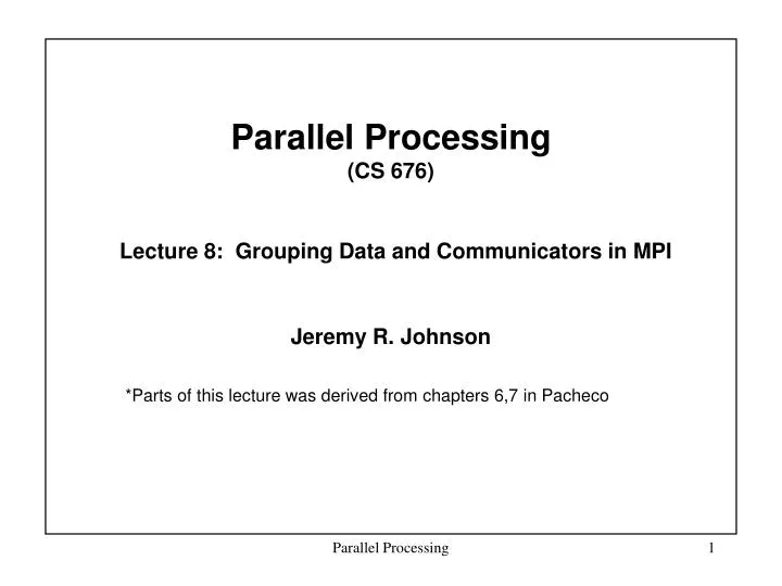 parallel processing cs 676 lecture 8 grouping data and communicators in mpi