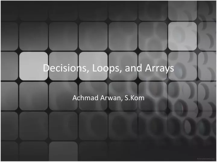decisions loops and arrays