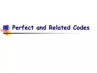 Perfect and Related Codes