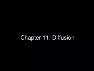 Chapter 11: Diffusion