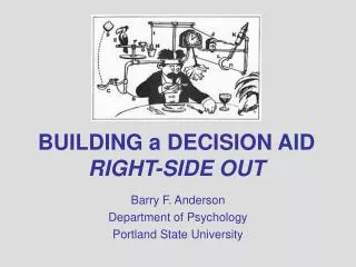 BUILDING a DECISION AID RIGHT-SIDE OUT