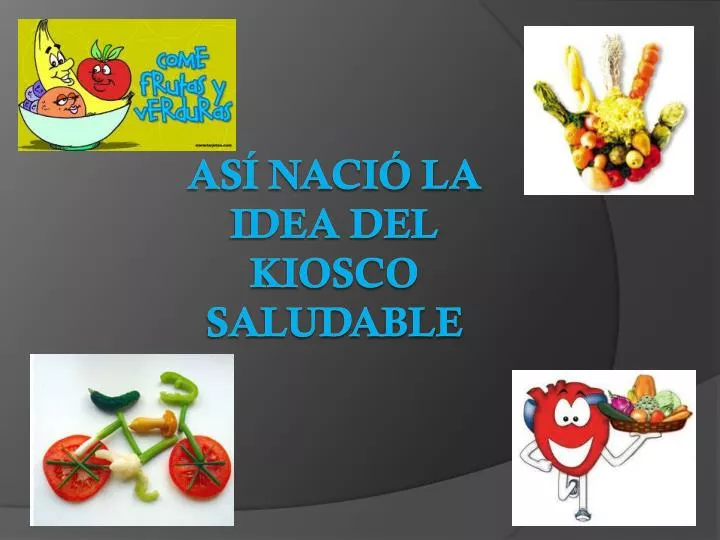 as naci la idea del kiosco saludable