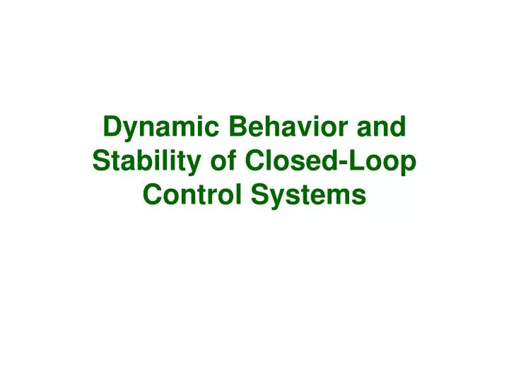 dynamic behavior and stability of closed loop control systems