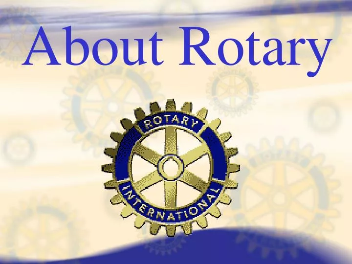 PPT - About Rotary PowerPoint Presentation, Free Download - ID:4814844