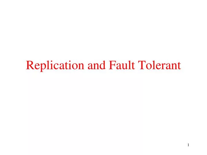 replication and fault tolerant