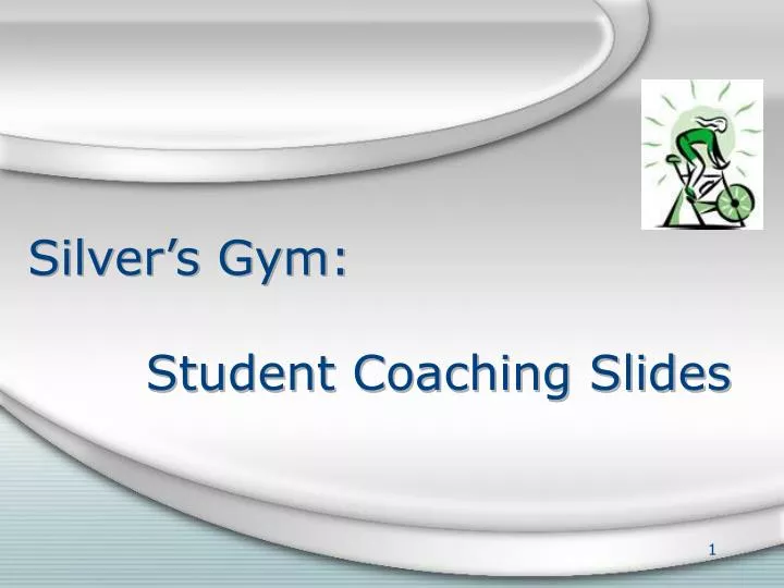 silver s gym student coaching slides