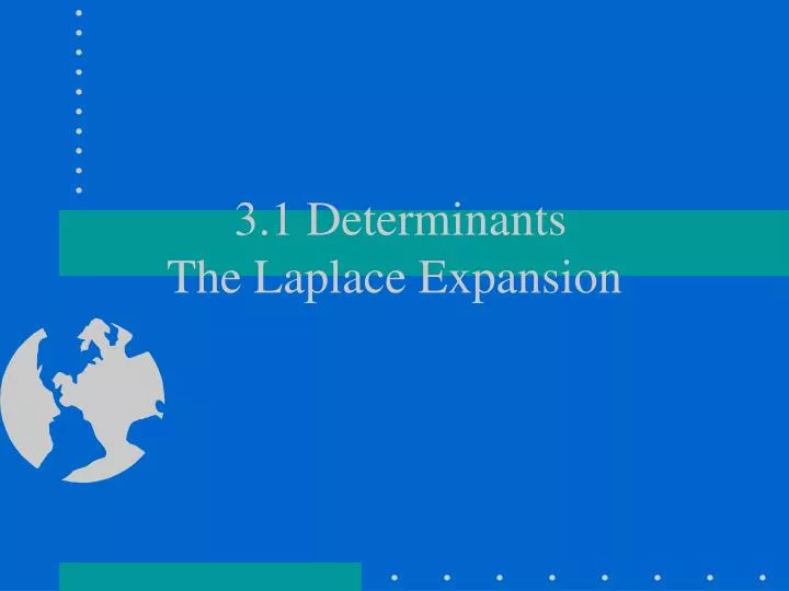 3 1 determinants the laplace expansion