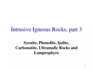 Intrusive Igneous Rocks, part 3