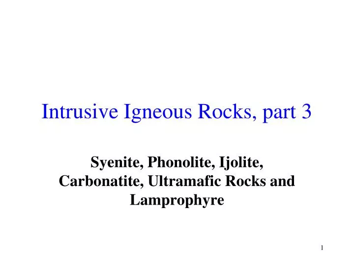 intrusive igneous rocks part 3