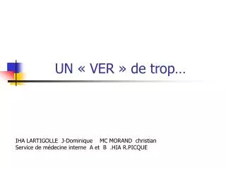un ver de trop