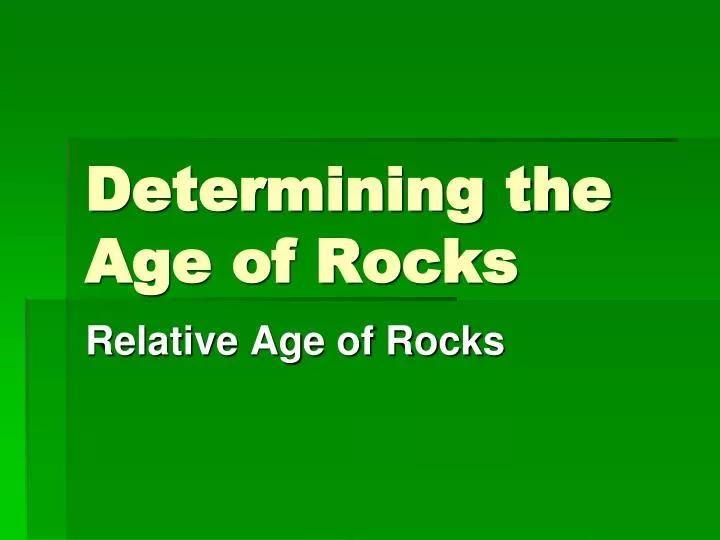 determining the age of rocks