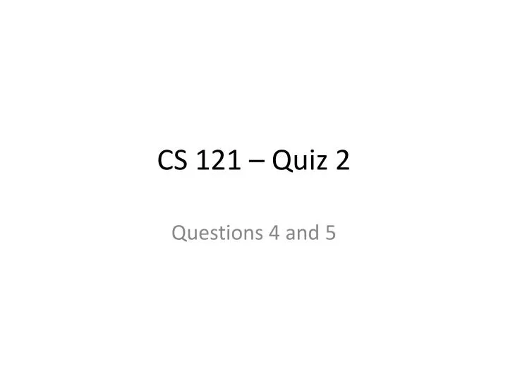 cs 121 quiz 2