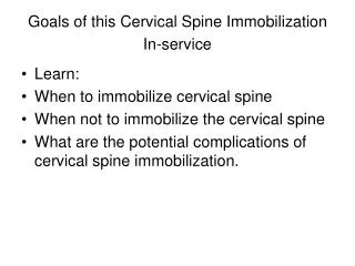 Goals of this Cervical Spine Immobilization In-service