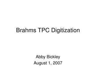 Brahms TPC Digitization