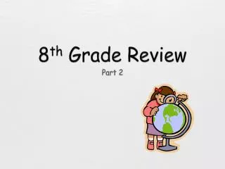 8 th Grade Review