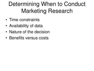 Determining When to Conduct Marketing Research