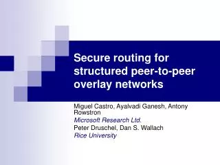 Secure routing for structured peer-to-peer overlay networks