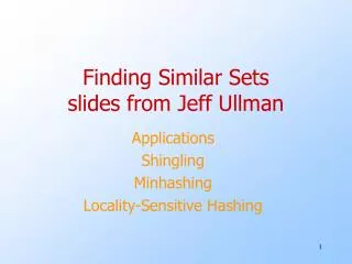 Finding Similar Sets slides from Jeff Ullman